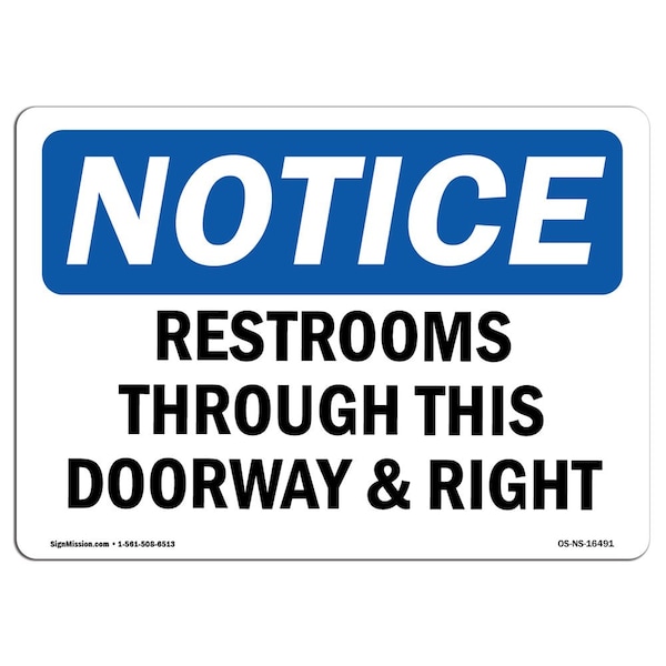 Signmission OSHA Sign, 7" H, Rigid Plastic, NOTICE Restrooms Through This Doorway And Right Sign, Landscape OS-NS-P-710-L-16491 - main